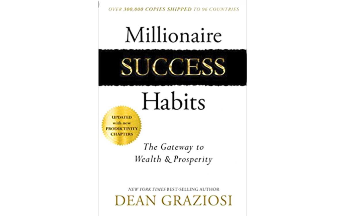 Millionaire Success Habits - Dean Graziosi [Tóm tắt]